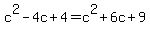 c%5E2+-+4c+%2B+4+=+c%5E2+%2B+6c+%2B+9