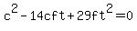 c%5E2+-14cft+%2B+29ft%5E2+=+0
