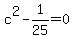 c%5E2-1%2F25=0