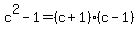c%5E2-1=%28c%2B1%29%28c-1%29