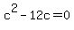 c%5E2-12c=0