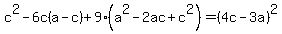 c%5E2-6c%28a-c%29%2B9%28a%5E2-2ac%2Bc%5E2%29=%284c-3a%29%5E2