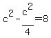 c%5E2-c%5E2%2F4=8