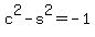 c%5E2-s%5E2=-1