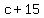 c+%2B+15