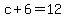 c+%2B+6+=+12