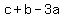 c+%2B+b+-+3a