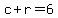 c+%2B+r+=+6