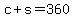 c+%2B+s+=+360