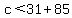 c+%3C+31%2B85