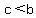 c+%3C+b
