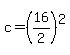 c+=+%2816%2F2%29%5E2