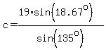 c+=+%2819%2Asin%2818.67%5Eo%29%29%2Fsin%28135%5Eo%29