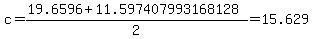 c+=+%2819.6596+%2B11.597407993168128%29%2F2+=15.629