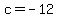 c+=+-12