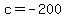 c+=+-200