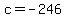 c+=+-246