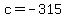 c+=+-315