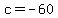 c+=+-60