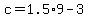 c+=+1.5+%2A+9++-+3