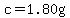 c+=+1.80g