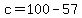 c+=+100+-+57