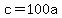 c+=+100a