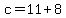 c+=+11+%2B+8