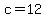 c+=+12