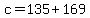 c+=+135+%2B+169