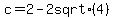 c+=+2+-+2+sqrt%284%29