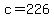 c+=+226