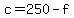 c+=+250+-+f