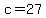 c+=+27