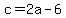 c+=+2a+-+6