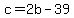 c+=+2b+-+39