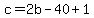 c+=+2b+-+40+%2B+1