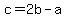 c+=+2b-a