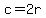 c+=+2r