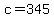 c+=+345