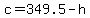 c+=+349.5+-+h