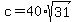 c+=+40%2Asqrt%2831%29