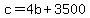 c+=+4b+%2B+3500