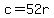 c+=+52r