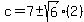 c+=+7%2B-sqrt%286%29%282%29