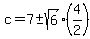 c+=+7%2B-sqrt%286%29%284%2F2%29