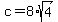 c+=+8%2Asqrt%284%29