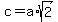 c+=+a%2Asqrt%282%29