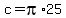 c+=+pi%2A25
