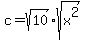 c+=+sqrt%2810%29%2Asqrt%28x%5E2%29